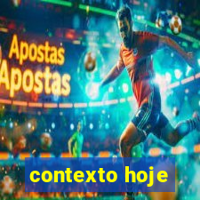 contexto hoje